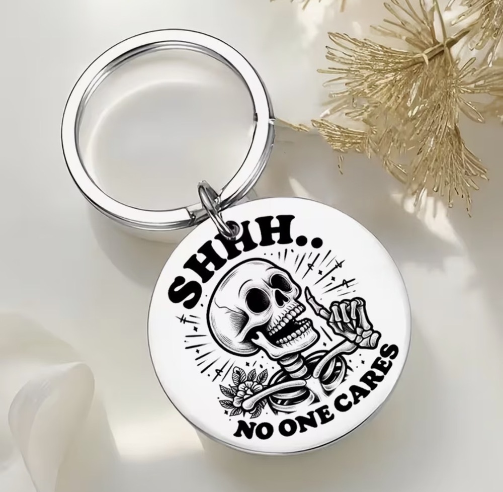 3/$25 Skeleton Shhh... No One Cares Stainless Steel Keychain NEW